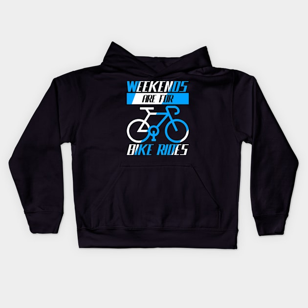 Weekends are for bike rides, Cyclist Gift Idea Kids Hoodie by AS Shirts